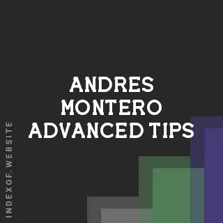 Andres Montero Advanced Tips | Indexof
