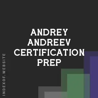 Andrey Andreev Certification Prep | Indexof
