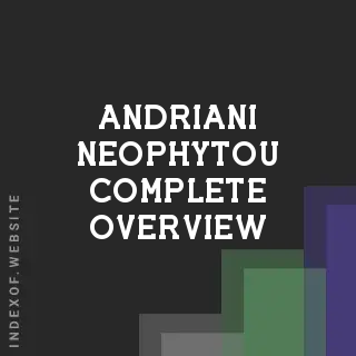 Andriani Neophytou Complete Overview | Indexof