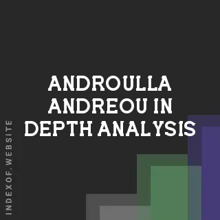 Androulla Andreou In-Depth Analysis | Indexof