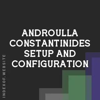 Androulla Constantinides Setup and Configuration | Indexof