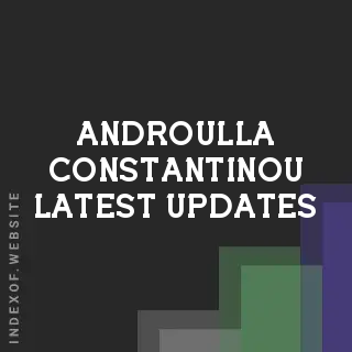 Androulla Constantinou Latest Updates | Indexof