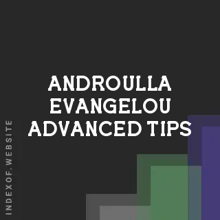 Androulla Evangelou Advanced Tips | Indexof