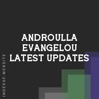 Androulla Evangelou Latest Updates | Indexof