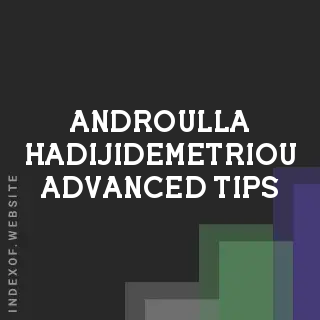 Androulla Hadijidemetriou Advanced Tips | Indexof