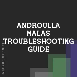 Androulla Malas Troubleshooting Guide | Indexof