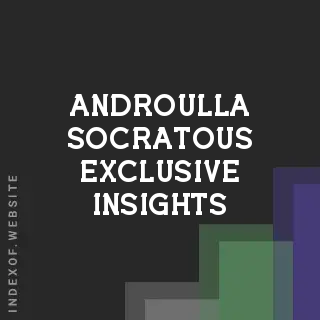 Androulla Socratous Exclusive Insights | Indexof