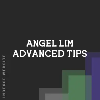 Angel Lim Advanced Tips | Indexof