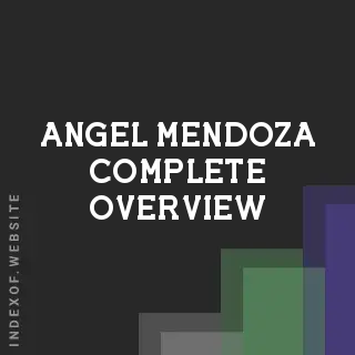 Angel Mendoza Complete Overview | Indexof
