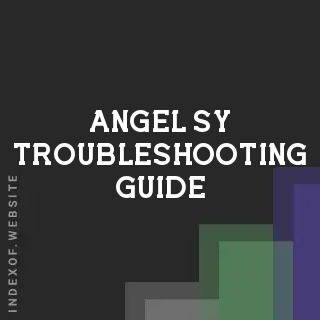 Angel Sy Troubleshooting Guide | Indexof