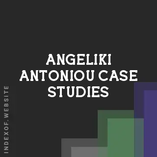 Angeliki Antoniou Case Studies | Indexof