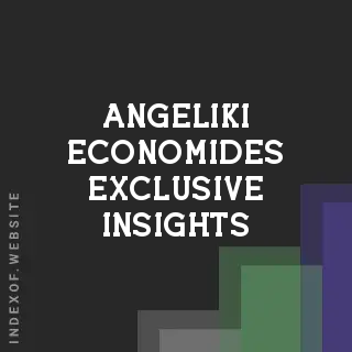 Angeliki Economides Exclusive Insights | Indexof