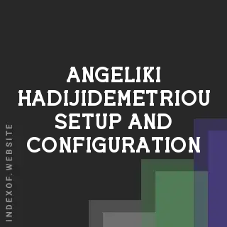 Angeliki Hadijidemetriou Setup and Configuration | Indexof