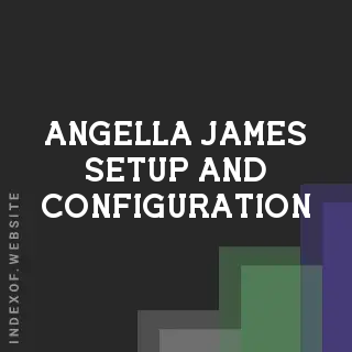 Angella James Setup and Configuration | Indexof
