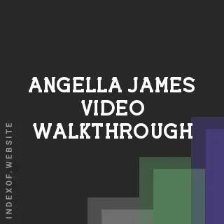 Angella James Video Walkthrough | Indexof