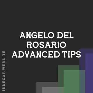 Angelo Del Rosario Advanced Tips | Indexof