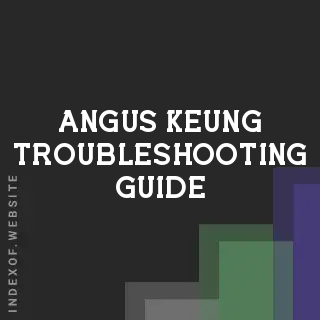 Angus Keung Troubleshooting Guide | Indexof