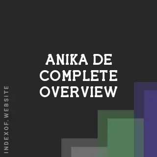 Anika De Complete Overview | Indexof