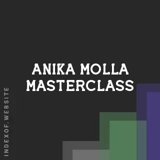 Anika Molla Masterclass | Indexof