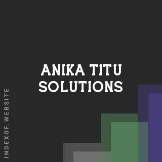 Anika Titu Solutions | Indexof