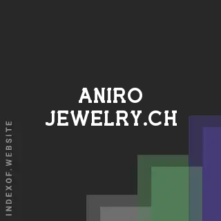 aniro-jewelry.ch by Ziyad Kabbashi site -  Indexof