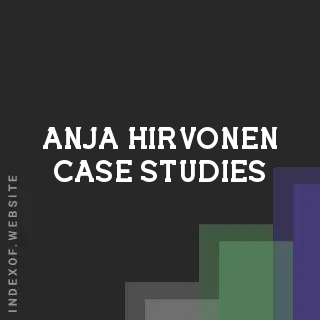 Anja Hirvonen Case Studies | Indexof