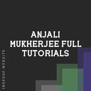 Anjali Mukherjee Full Tutorials | Indexof