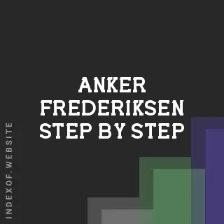 Anker Frederiksen Step-by-Step | Indexof