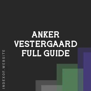 Anker Vestergaard Full Guide | Indexof
