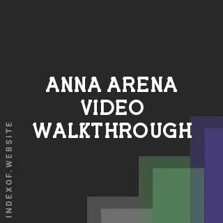 Anna Arena Video Walkthrough | Indexof