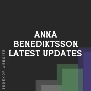 Anna Benediktsson Latest Updates | Indexof