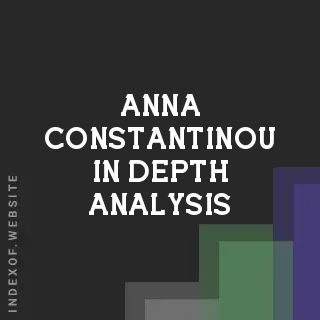 Anna Constantinou In-Depth Analysis | Indexof