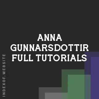 Anna Gunnarsdottir Full Tutorials | Indexof
