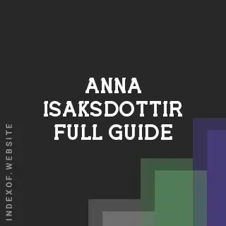 Anna Isaksdottir Full Guide | Indexof