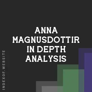 Anna Magnusdottir In-Depth Analysis | Indexof