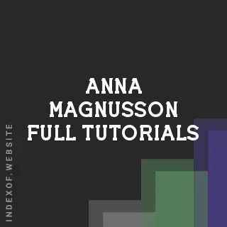 Anna Magnusson Full Tutorials | Indexof