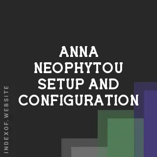 Anna Neophytou Setup and Configuration | Indexof