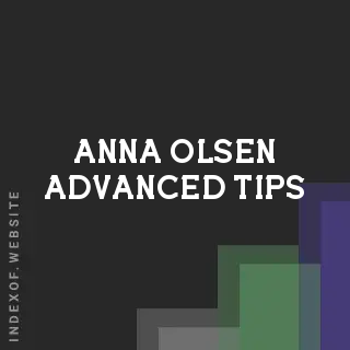 Anna Olsen Advanced Tips | Indexof