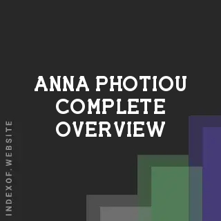 Anna Photiou Complete Overview | Indexof