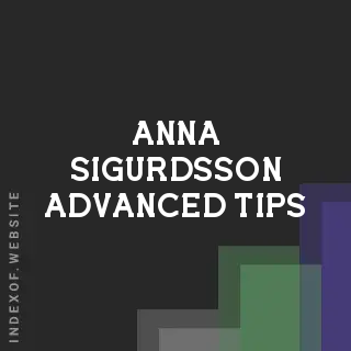 Anna Sigurdsson Advanced Tips | Indexof