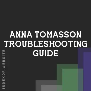 Anna Tomasson Troubleshooting Guide | Indexof
