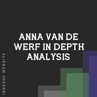 Anna van de Werf In-Depth Analysis | Indexof
