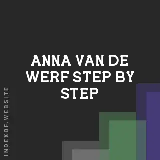 Anna van de Werf Step-by-Step | Indexof