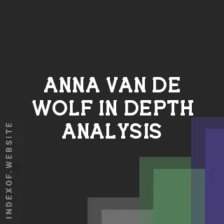 Anna van de Wolf In-Depth Analysis | Indexof