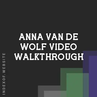 Anna van de Wolf Video Walkthrough | Indexof