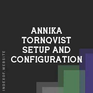 Annika Tornqvist Setup and Configuration | Indexof
