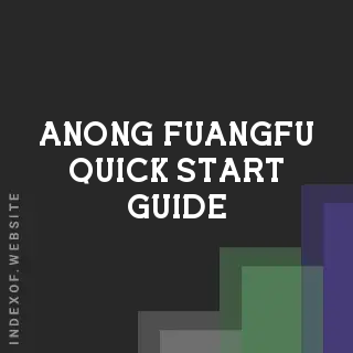 Anong Fuangfu Quick Start Guide | Indexof