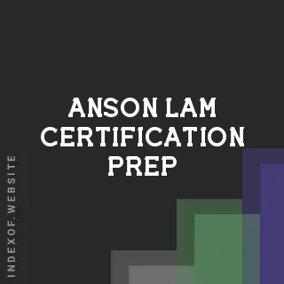 Anson Lam Certification Prep | Indexof