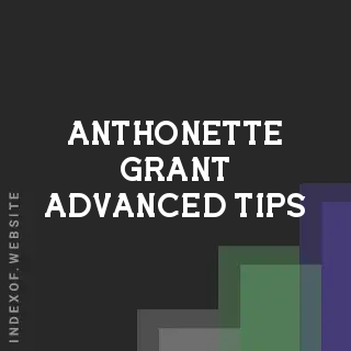 Anthonette Grant Advanced Tips | Indexof