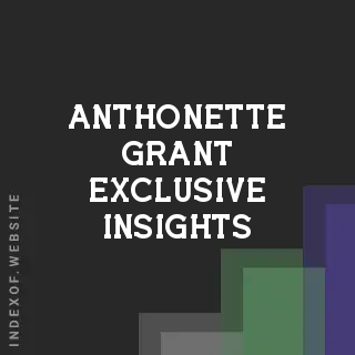 Anthonette Grant Exclusive Insights | Indexof